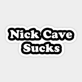 NICK CAVE SUCKS Sticker